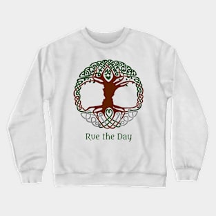 Rue the Day II Crewneck Sweatshirt